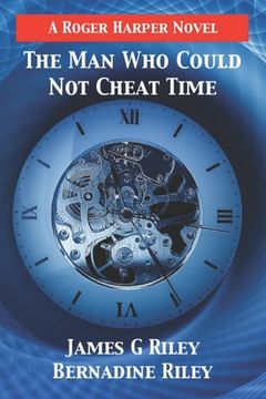 portada The Man Who Could Not Cheat Time (en Inglés)