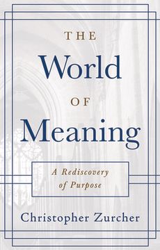 portada The World of Meaning: A Rediscovery of Purpose (in English)