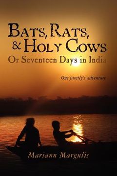 portada bats, rats and holy cows or seventeen days in india (in English)