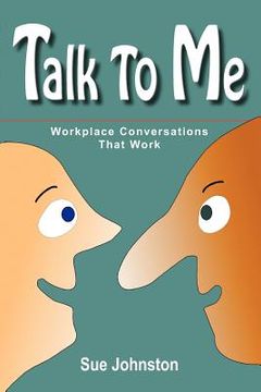 portada talk to me: workplace conversations that work (en Inglés)