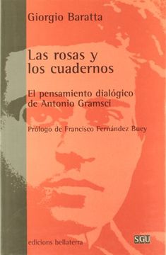 portada Las Rosas y los Cuadernos: El Pensamiento Dialogico de Antonio gr Amsci