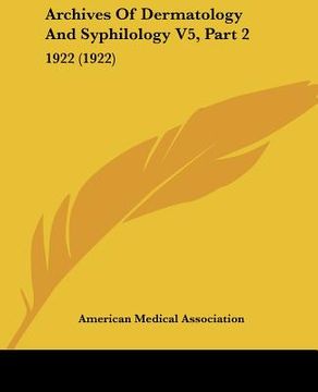 portada archives of dermatology and syphilology v5, part 2: 1922 (1922) (in English)