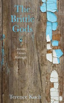 portada The Brittle Gods: Ancient Themes Rethought (en Inglés)