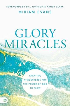 portada Glory Miracles: Creating Atmospheres for the Power of god to Flow 