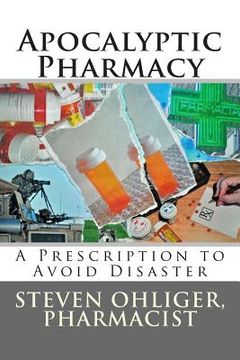 portada Apocolyptic Pharmacy: A Prescription to Avoid Disaster (en Inglés)