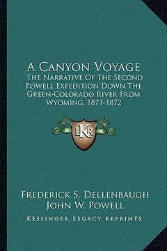 portada a canyon voyage: the narrative of the second powell expedition down the green-colorado river from wyoming, 1871-1872