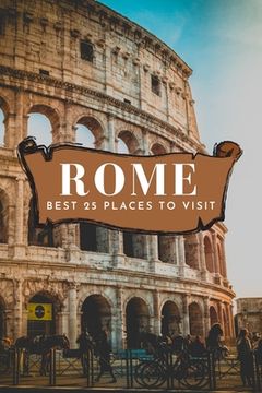 portada Best 25 Places To Visit In Rome (en Inglés)