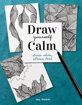 portada Draw Yourself Calm: Draw Slow, Stress Less (in English)
