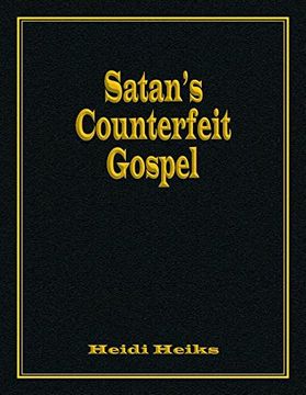 portada Satan's Counterfeit Gospel (en Inglés)