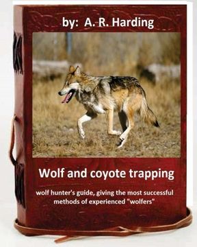 portada Wolf and Coyote Trapping.Guide, giving the most successful methods of experience (in English)
