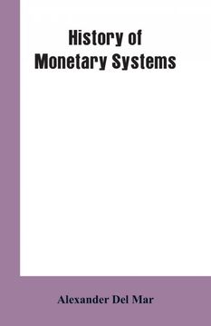 portada History of Monetary Systems (en Inglés)