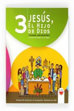 portada jesús, el hijo de dios 3. cuaderno complementario al catecismo jesús es el señor (in Spanish)