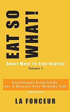 portada Eat so What! Smart Ways to Stay Healthy Volume 1 (Full Color Print) 
