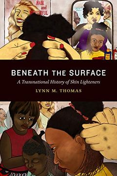 portada Beneath the Surface: A Transnational History of Skin Lighteners (Theory in Forms) (en Inglés)