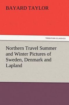 portada northern travel summer and winter pictures of sweden, denmark and lapland (en Inglés)