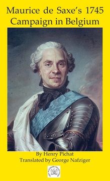 portada Maurice de Saxe's 1745 Campaign in Belgium (en Inglés)