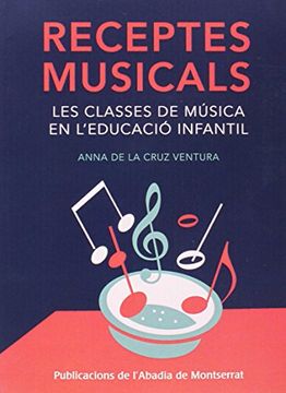 portada Receptes musicals : Les classes de mÃºsica en l educaciÃ infantil (Paperback) (in Catalá)