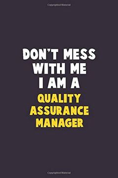 portada Don't Mess With me, i am a Quality Assurance Manager: 6x9 Career Pride 120 Pages Writing Nots (in English)