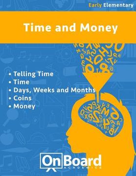 portada Time and Money (early elementary): Telling Time, Time, Days, Weeks and Months, Coins, Money (in English)