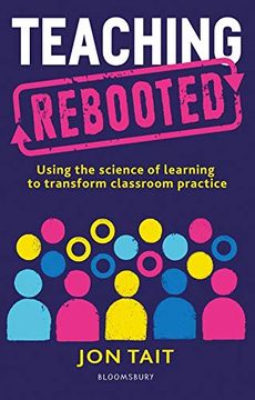 portada Teaching Rebooted: Using the Science of Learning to Transform Classroom Practice 