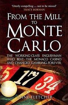 portada From the Mill to Monte Carlo: The Working-Class Englishman who Beat the Monaco Casino and Changed Gambling Forever (en Inglés)
