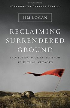 portada Reclaiming Surrendered Ground: Protecting Your Family From Spiritual Attacks (en Inglés)