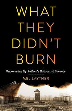 portada What They Didn'T Burn: Uncovering my Father'S Holocaust Secrets (en Inglés)