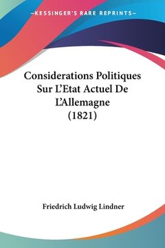 portada Considerations Politiques Sur L'Etat Actuel De L'Allemagne (1821) (en Francés)