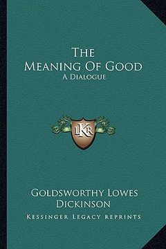 portada the meaning of good: a dialogue