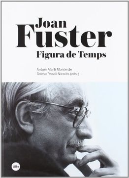 portada Joan Fuster. Figura de Temps (Biblioteca Universitã€Ria) (in Spanish)