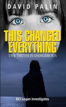 portada This Changed Everything: The Truth is Dangerous (en Inglés)