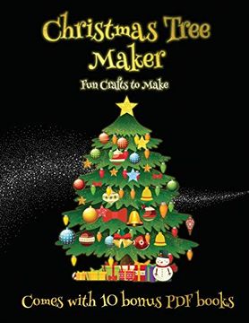 portada Fun Crafts to Make (Christmas Tree Maker): This Book can be Used to Make Fantastic and Colorful Christmas Trees. This Book Comes With a Collection of. Make an Excellent Start to his (in English)