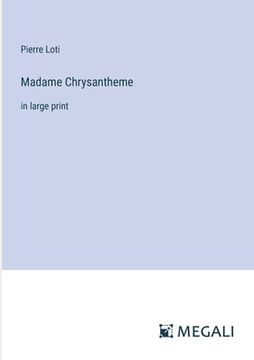 portada Madame Chrysantheme: in large print