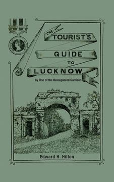 portada The Tourist's Guide to Lucknow: By One of the Beleaguered Garrison (in English)