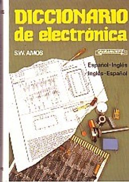 Espolvorear Vigilante Discriminar Libro diccionario de electronica. español-ingles/ingles-español, s.w. amos,  ISBN 1061086. Comprar en Buscalibre
