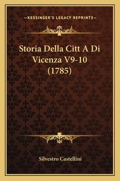portada Storia Della Citt A Di Vicenza V9-10 (1785) (en Italiano)