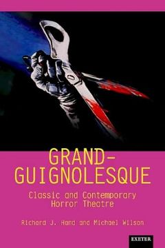 portada Grand-Guignolesque: Classic and Contemporary Horror Theatre (Exeter Performance Studies) (en Inglés)