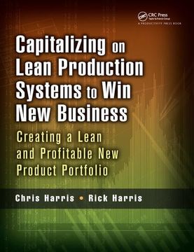 portada Capitalizing on Lean Production Systems to Win New Business: Creating a Lean and Profitable New Product Portfolio (en Inglés)