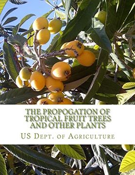 portada The Propogation of Tropical Fruit Trees and Other Plants: Bureau of Plant Industry, Bulletin 48 (en Inglés)