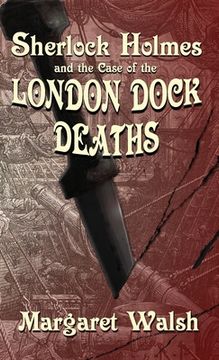 portada Sherlock Holmes and The Case of The London Dock Deaths (en Inglés)