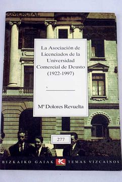 portada La Asociación de Licenciados de la Universidad Comercial de Deusto (1922-1997)