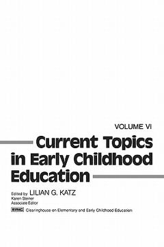 portada current topics in early childhood education, volume 6 (en Inglés)
