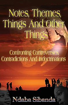 portada Notes, Themes, Things and Other Things: Confronting Controversies, Contradictions and Indoctrinations (en Inglés)