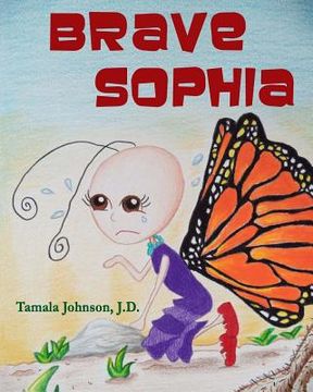 portada Brave Sophia: A Children's Book About Bravery And Courage (en Inglés)