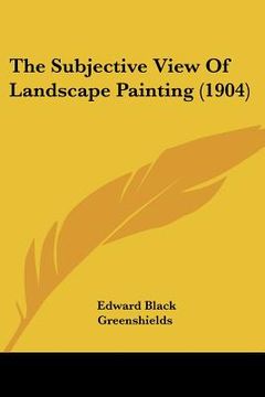 portada the subjective view of landscape painting (1904) (en Inglés)