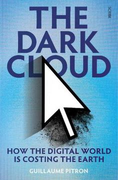 portada The Dark Cloud: How the Digital World is Costing the Earth