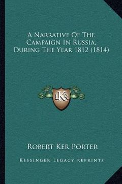 portada a narrative of the campaign in russia, during the year 1812 (1814) (en Inglés)