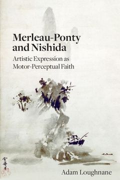 portada Merleau-Ponty and Nishida: Artistic Expression as Motor-Perceptual Faith (en Inglés)