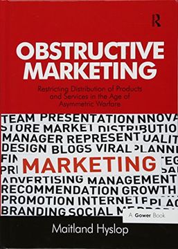 portada Obstructive Marketing: Restricting Distribution of Products and Services in the Age of Asymmetric Warfare (en Inglés)
