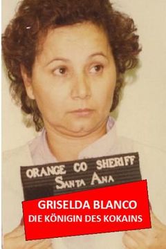 portada Griselda BLANCO: Die Königin des Kokain